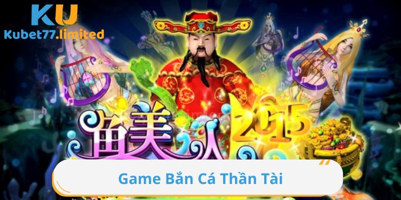 Game Bắn Cá Thần Tài là sản phẩm đang được ưa chuộng