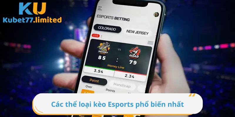 Các thể loại kèo Esports phổ biến nhất