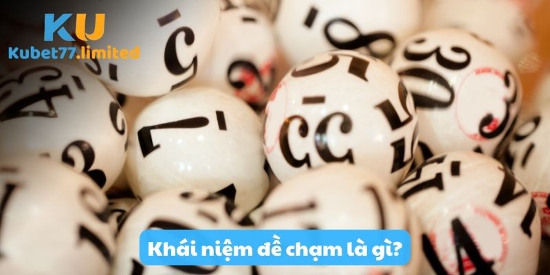 Khái niệm đề chạm là gì?