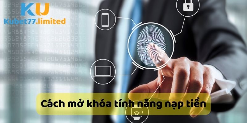 Cách mở khóa tài khoản cùng với chức năng nạp tiền