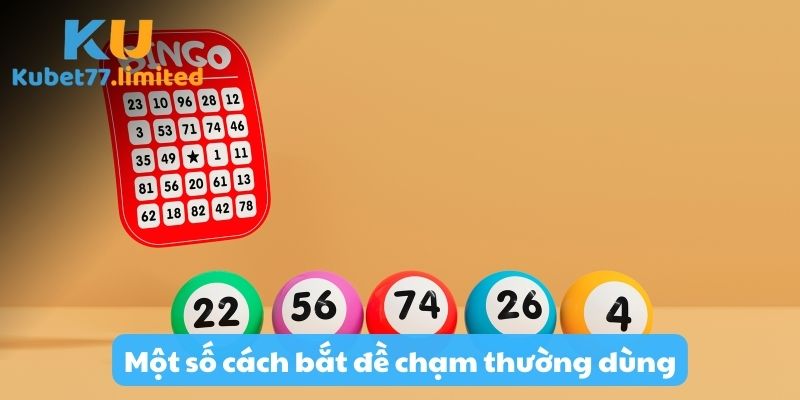 Một số cách bắt đề chạm thường dùng