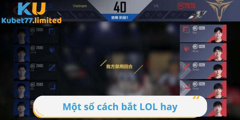 Một số cách bắt độ LOL hay, thắng lớn ít ai biết