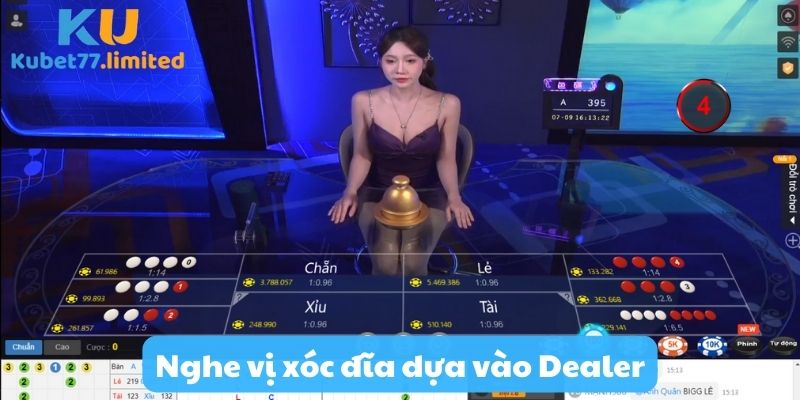 Cách nghe vị xóc đĩa dựa vào Dealer