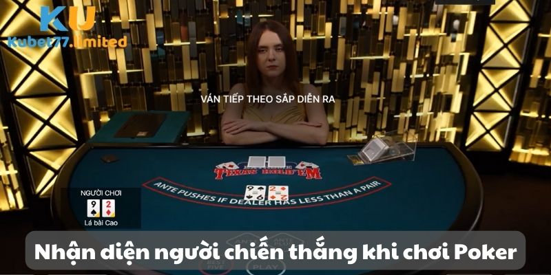 Nhận diện người chiến thắng khi chơi Poker