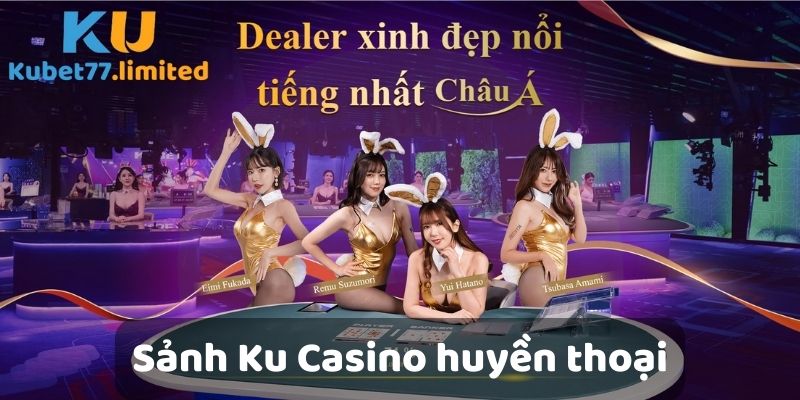 Sảnh game Ku casino huyền thoại