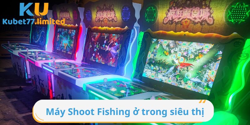 Tìm hiểu sơ lược về nguồn gốc của game Shoot Fishing trong siêu thị