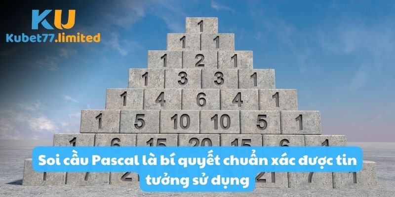 Soi cầu Pascal là bí quyết chuẩn xác được tin tưởng sử dụng