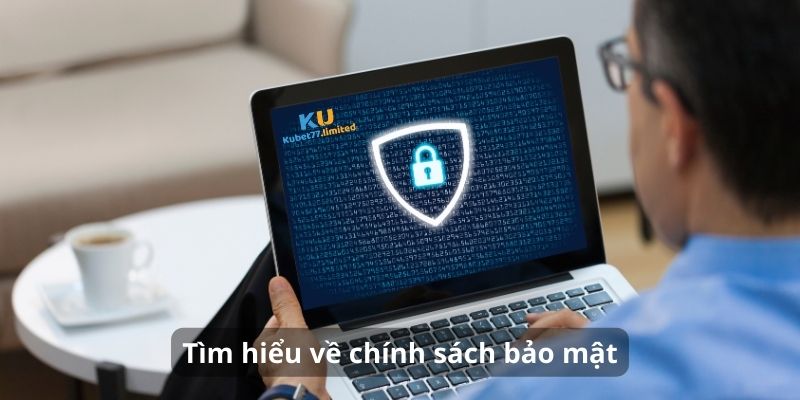 Tìm hiểu chính sách bảo mật